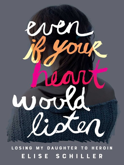 Title details for Even if Your Heart Would Listen by Elise Schiller - Available